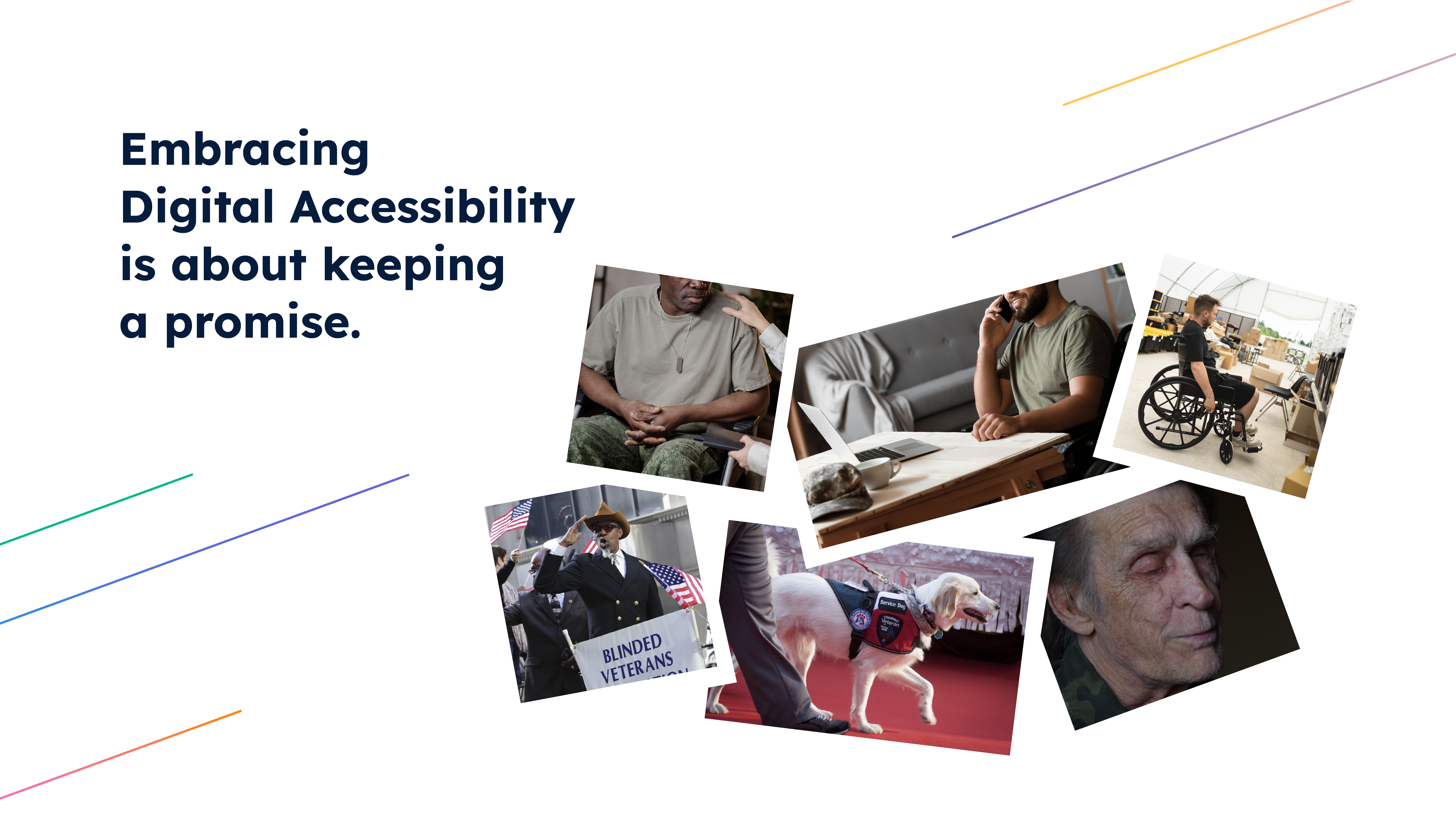 Collage featuring diverse individuals with disabilities, including veterans, wheelchair users, and service animals, alongside the text 'Embracing Digital Accessibility is about keeping a promise.'